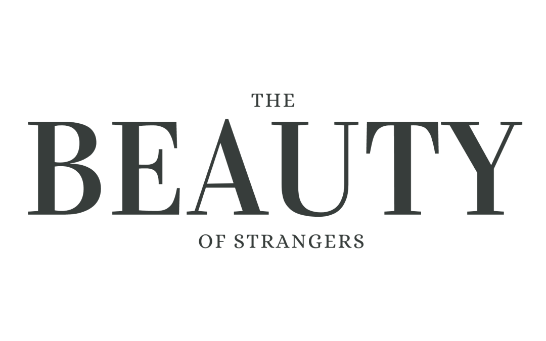 The Beauty of Strangers